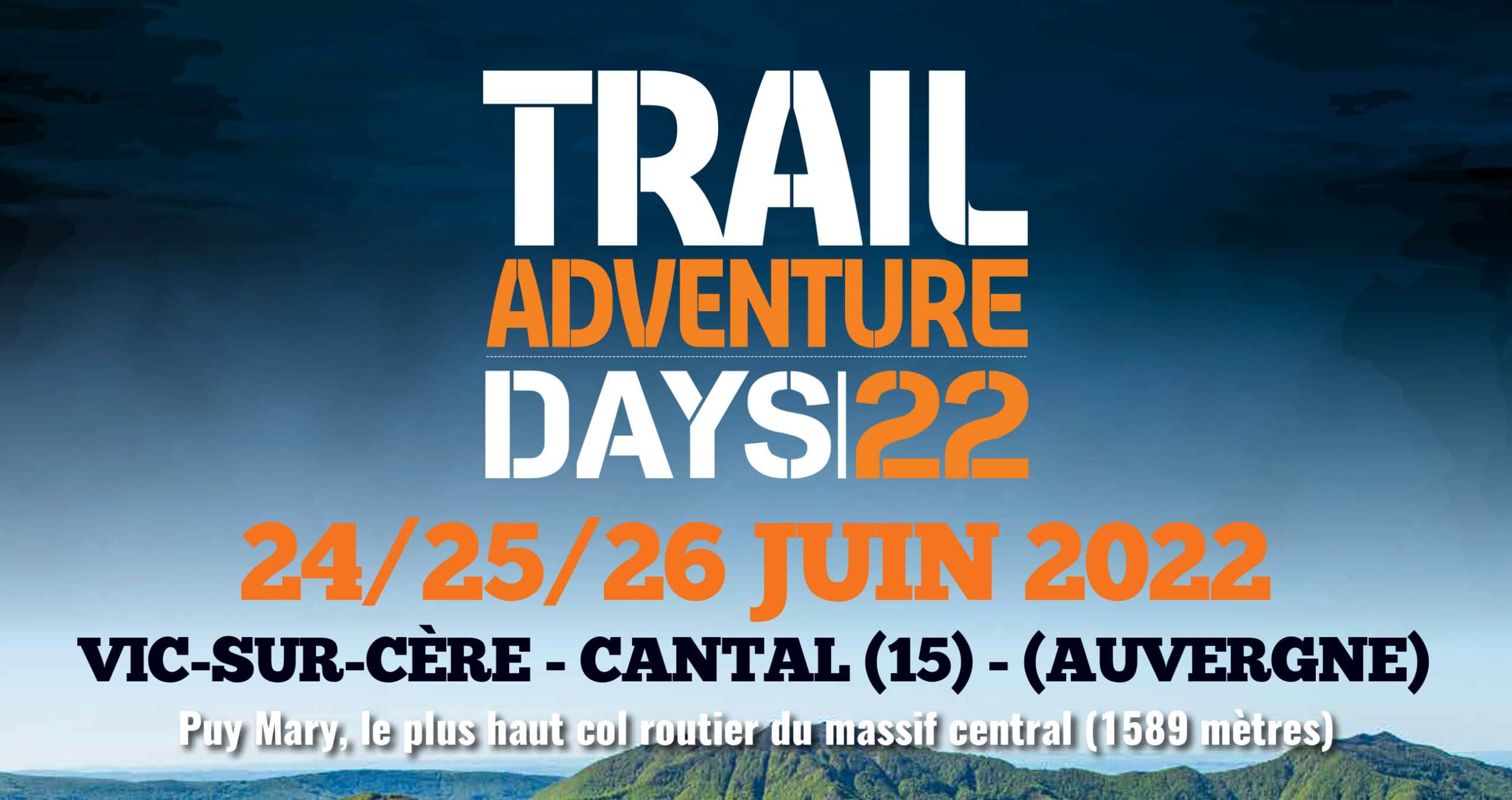 Trail Adventure Days 2022 Le programme Trail Adventure Magazine